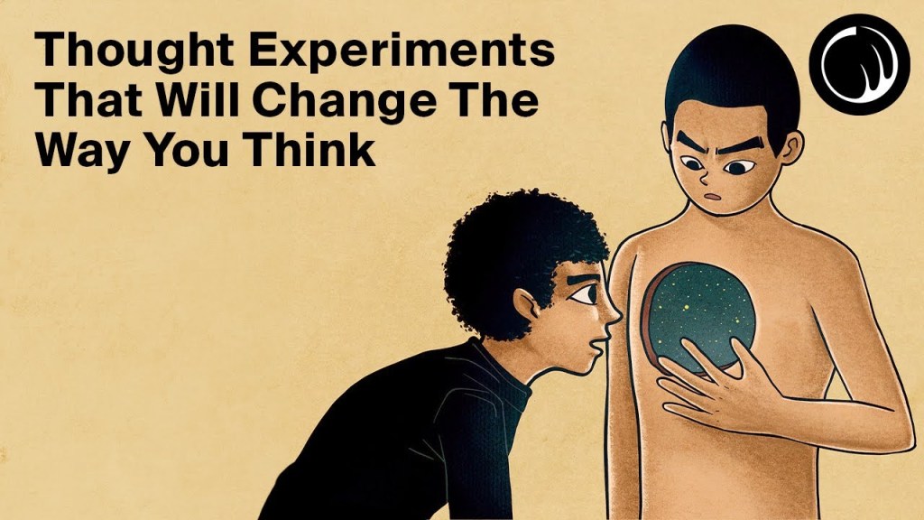 Thought Experiments that will change the way you&nbsp;think