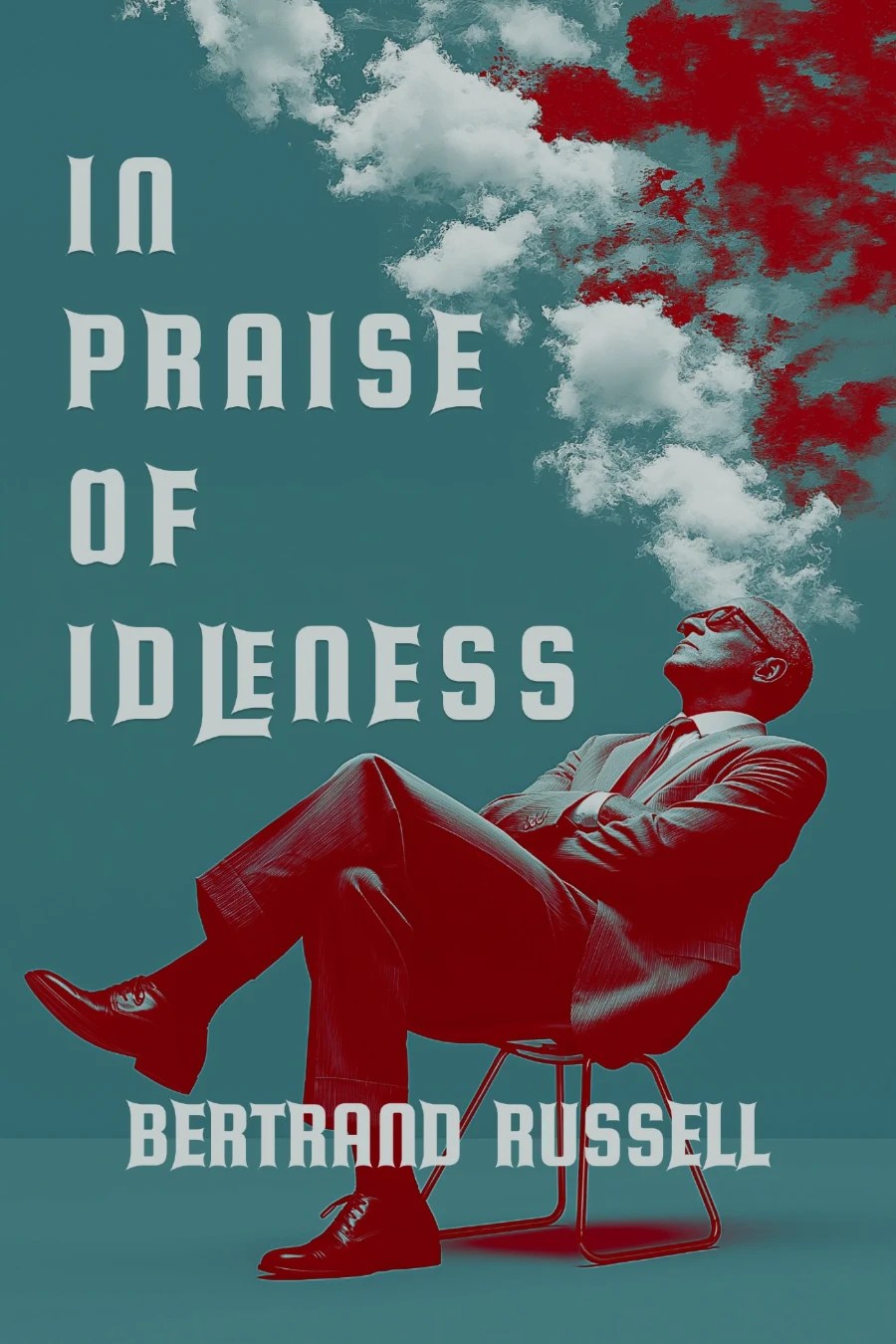In Praise of&nbsp;Idleness